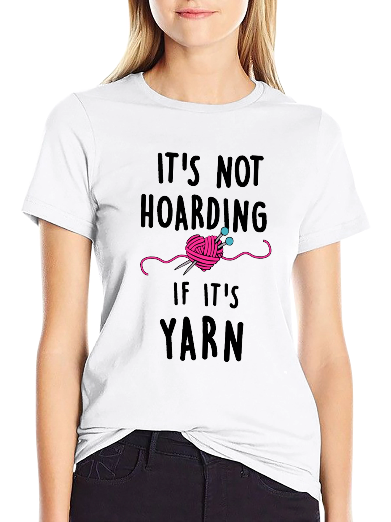 Yarn Lover T-Shirt - Its Not Hoarding