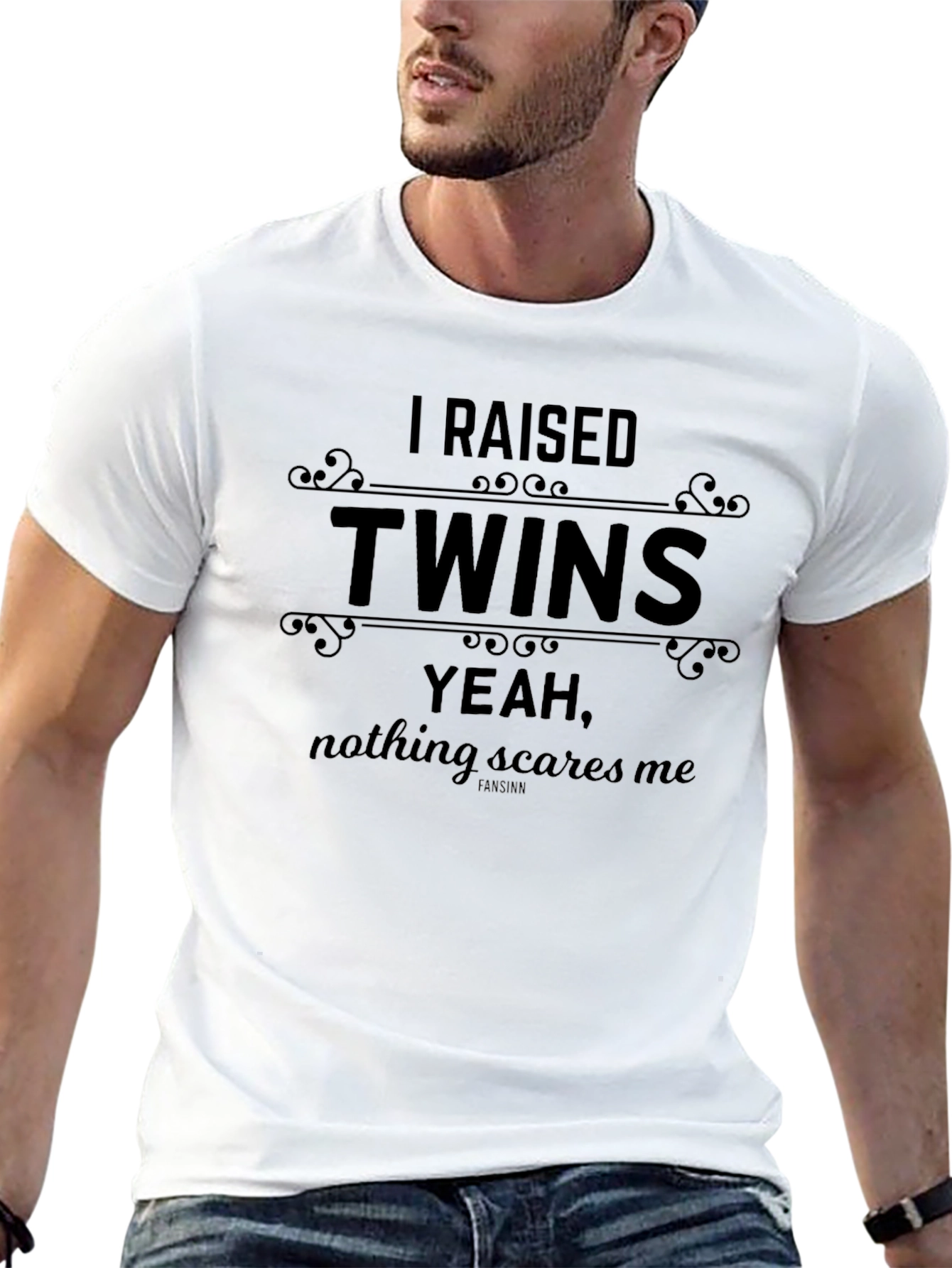 I Raised Twins T-Shirt: Nothing Scares Me!
