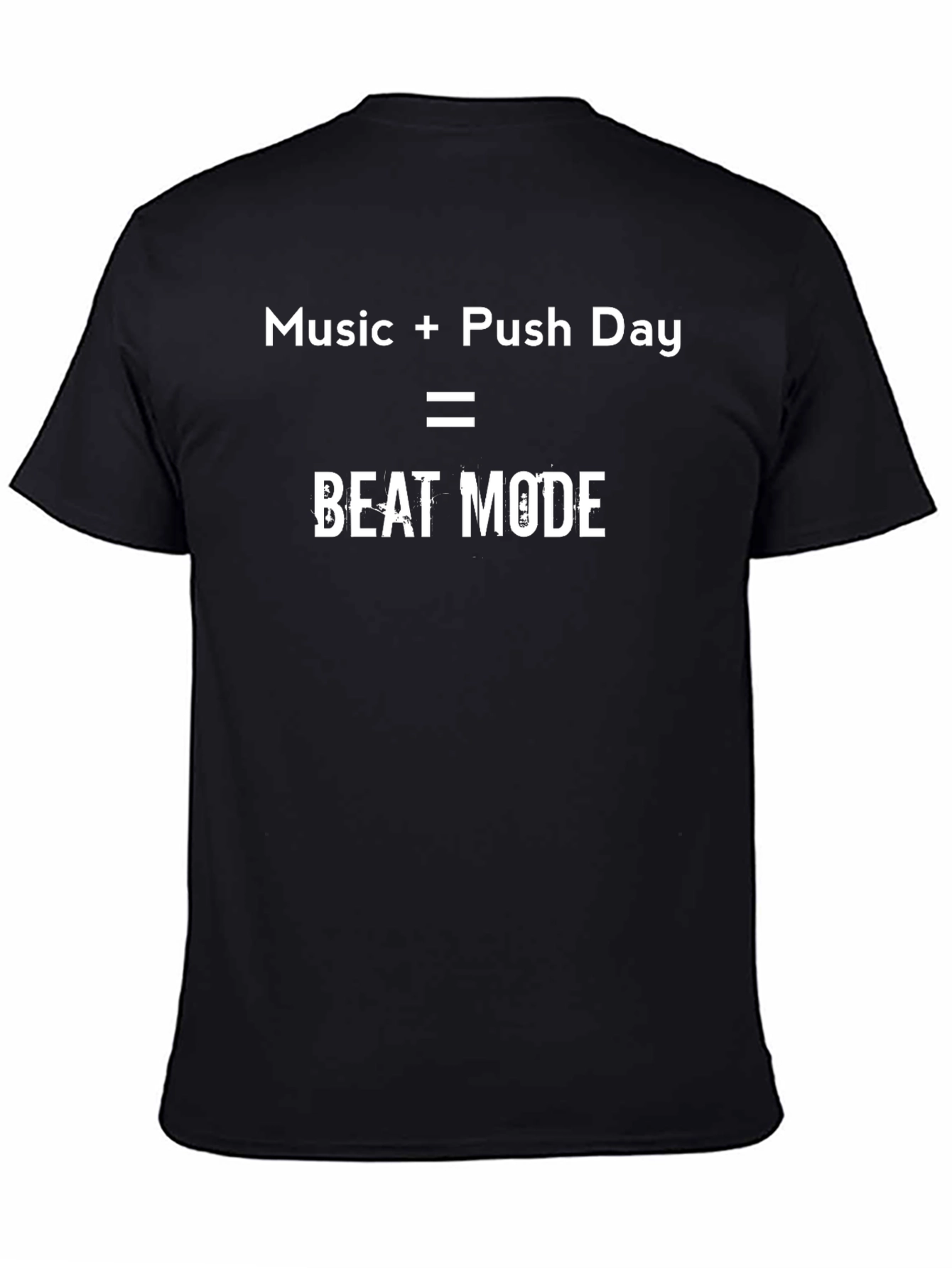 Music + Push Day = Beat Mode Black T-Shirt