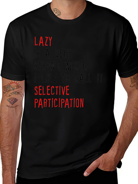 Lazy? Selective Participation Graphic Tee