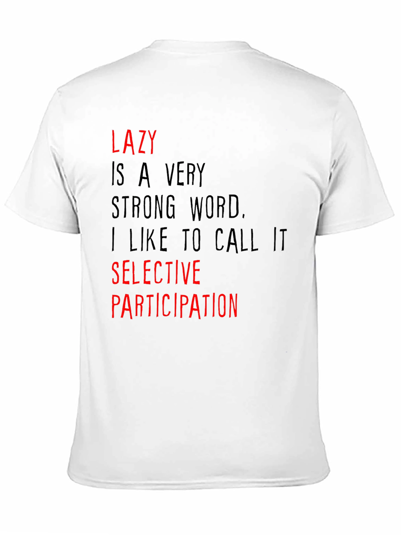 Lazy? Selective Participation Graphic Tee
