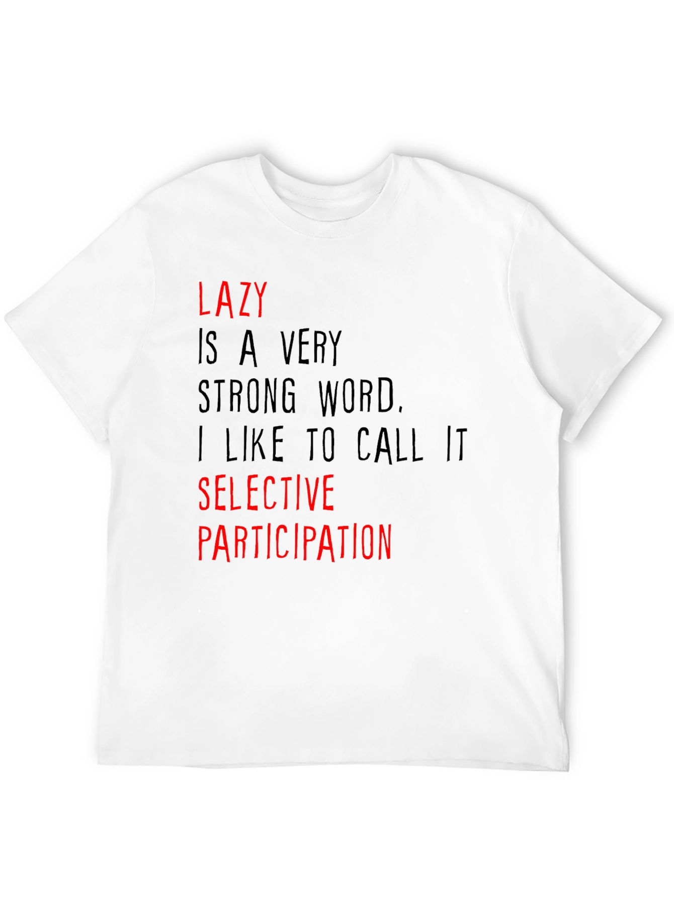 Lazy? Selective Participation Graphic Tee