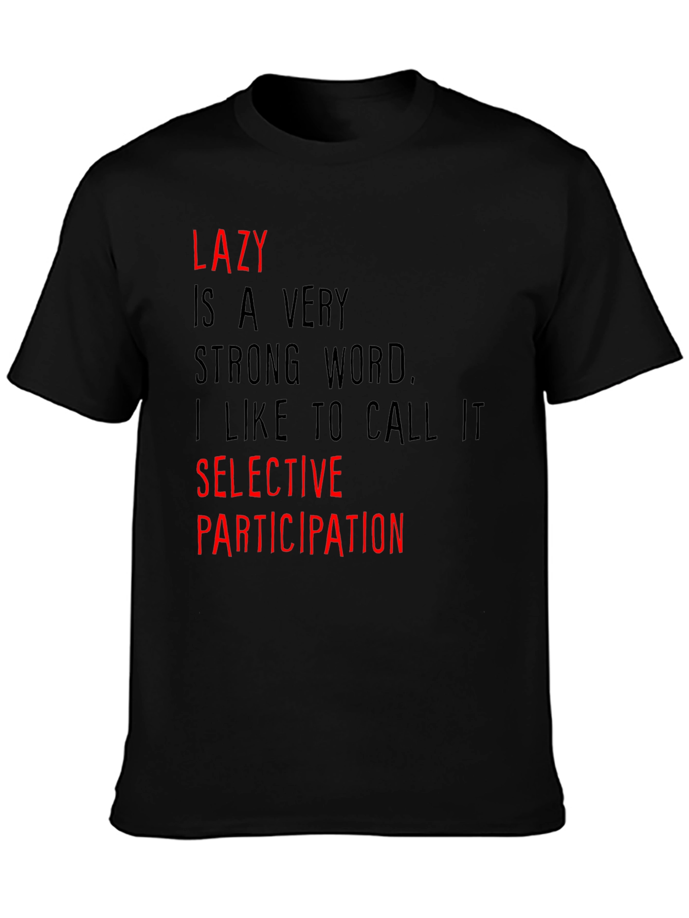 Lazy? Selective Participation Graphic Tee