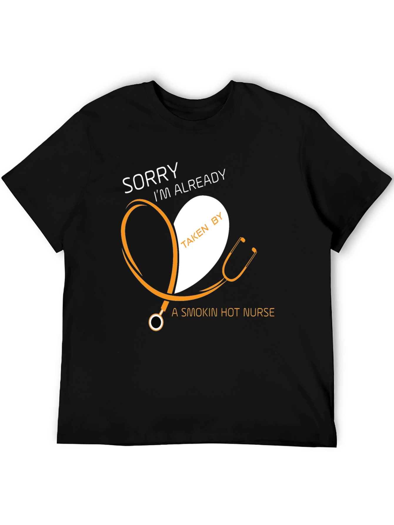 Taken by a Smokin Hot Nurse T-Shirt