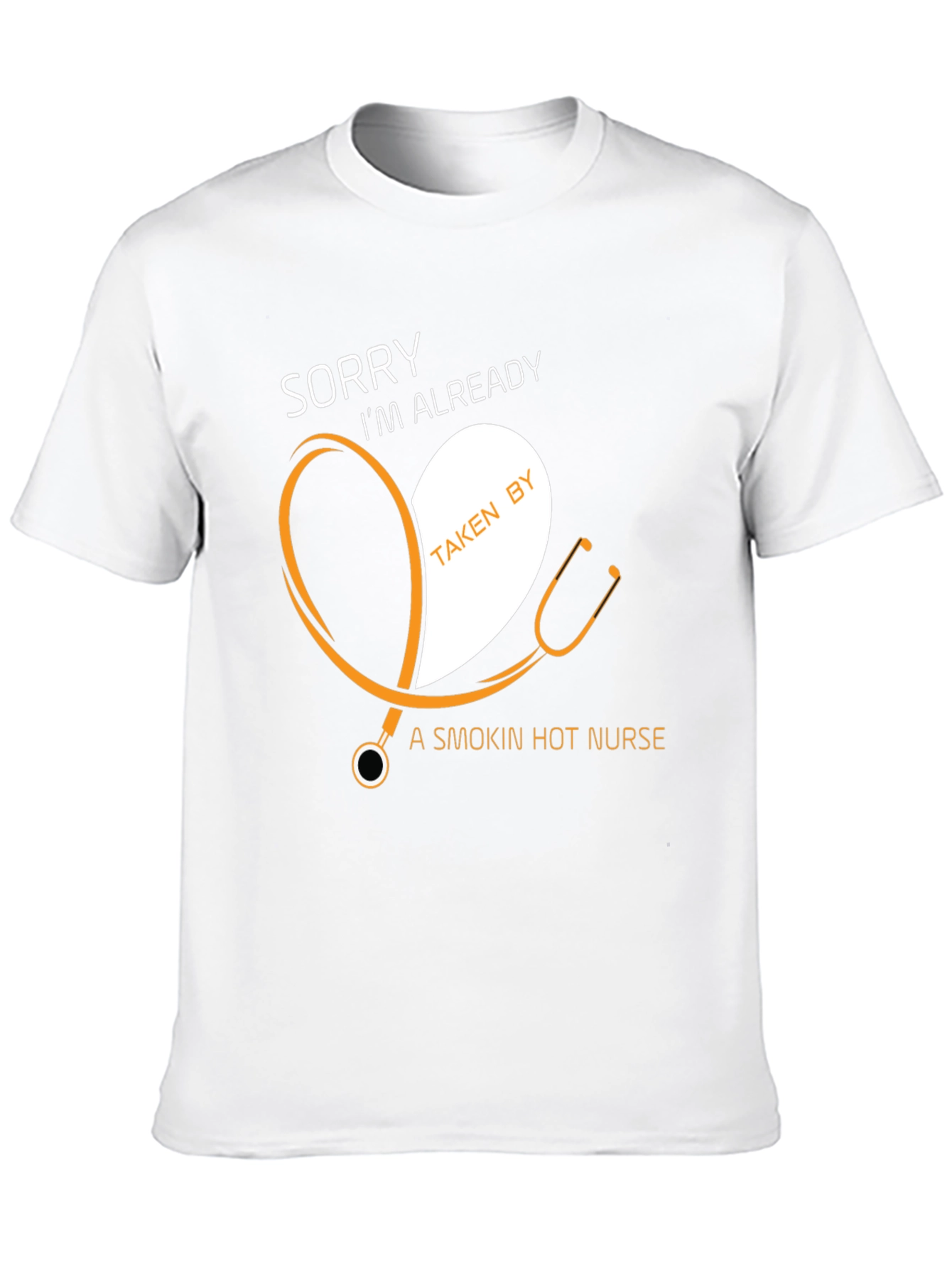 Taken by a Smokin Hot Nurse T-Shirt