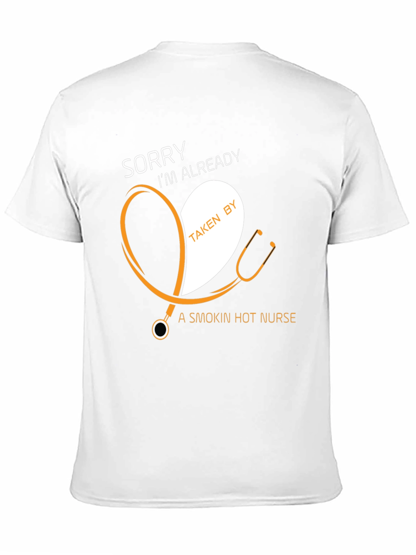 Taken by a Smokin Hot Nurse T-Shirt
