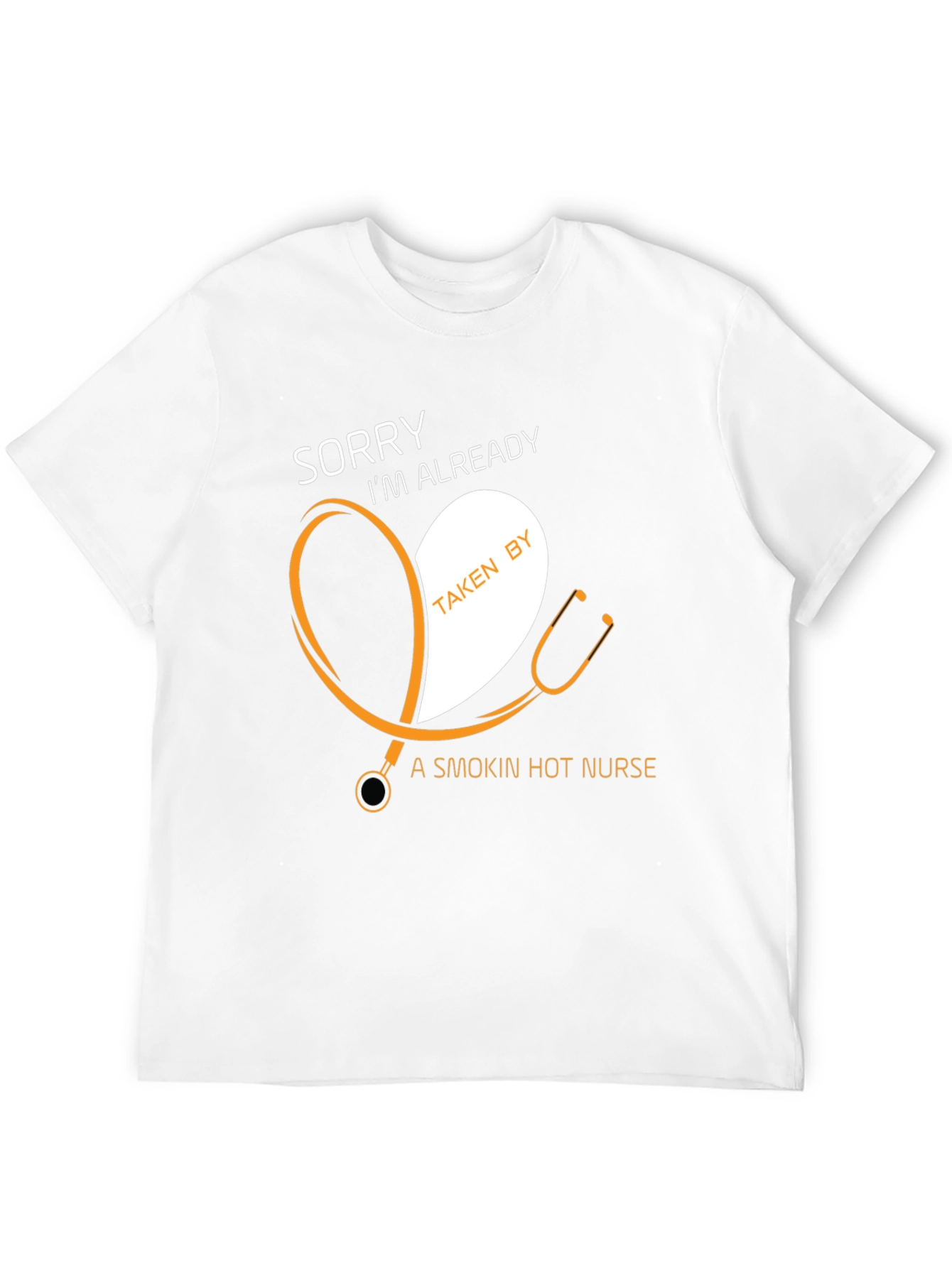 Taken by a Smokin Hot Nurse T-Shirt