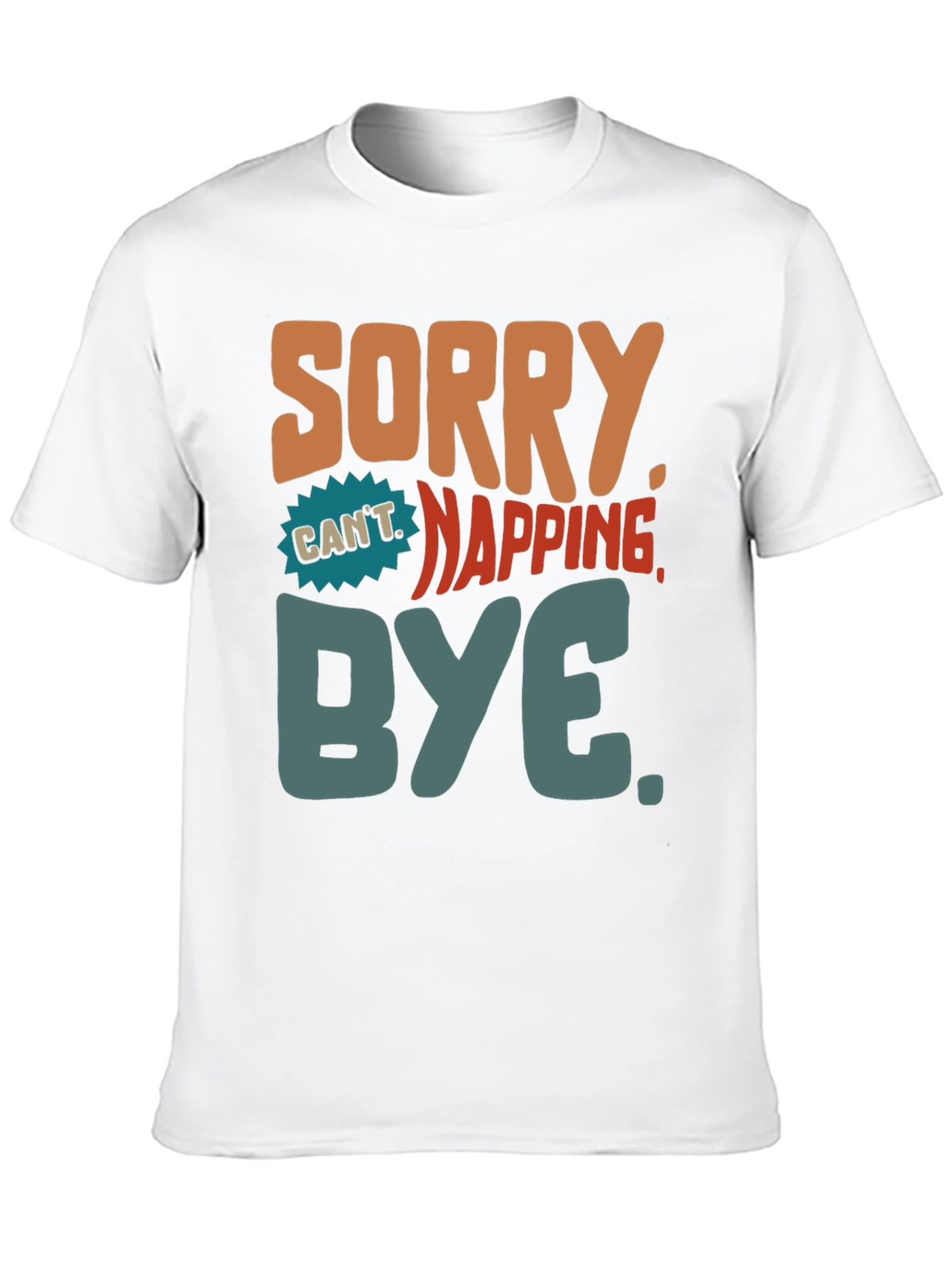 Sorry Cant Napping Bye T-Shirt