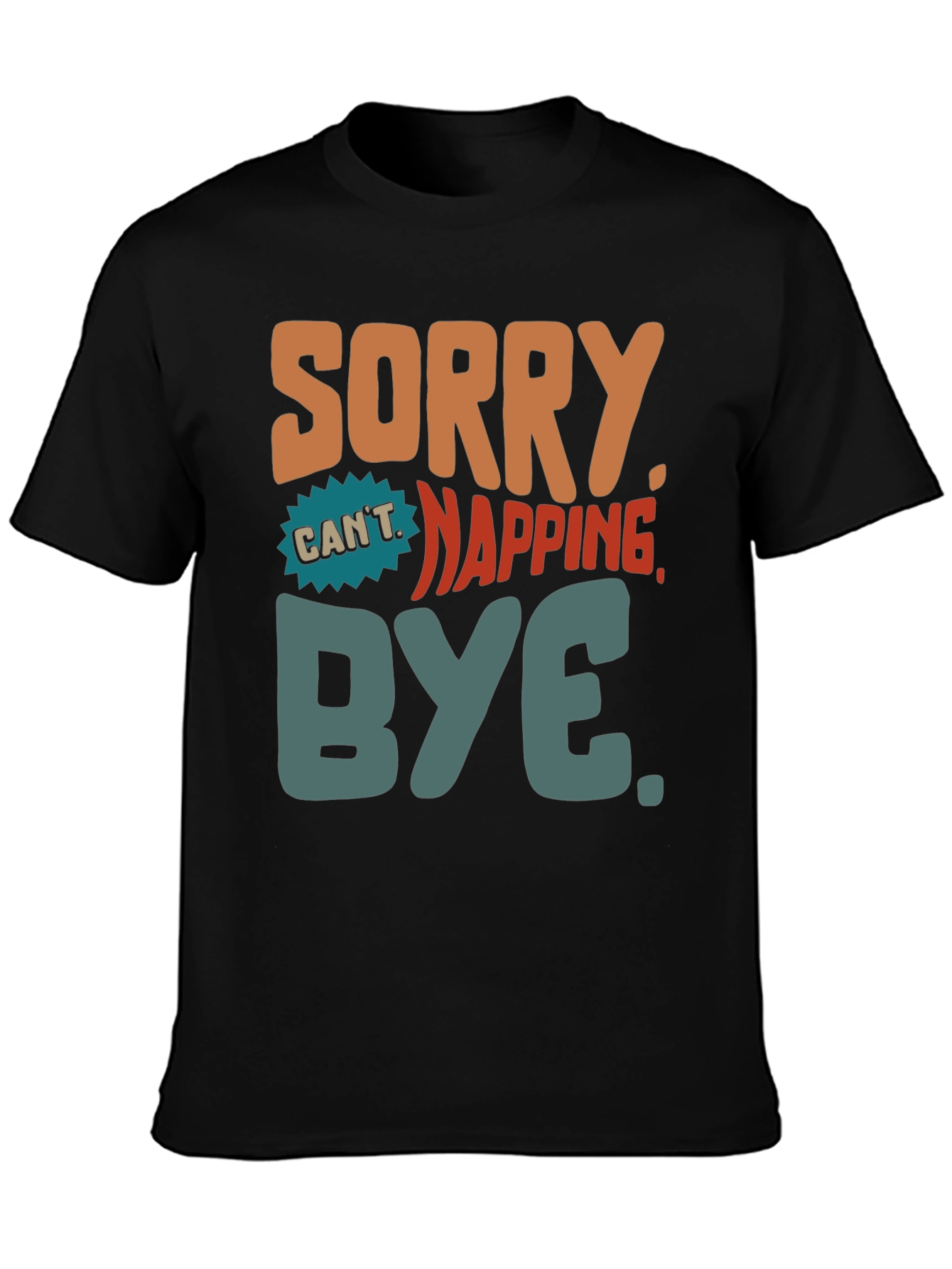 Sorry Cant Napping Bye T-Shirt
