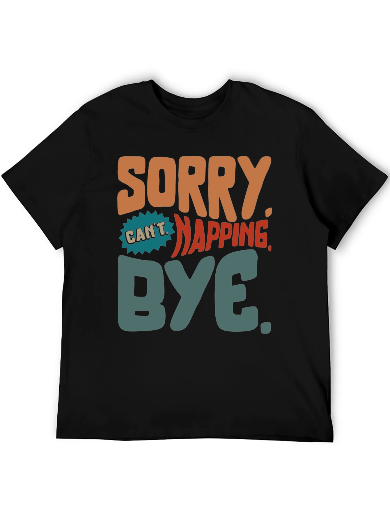 Sorry Cant Napping Bye T-Shirt