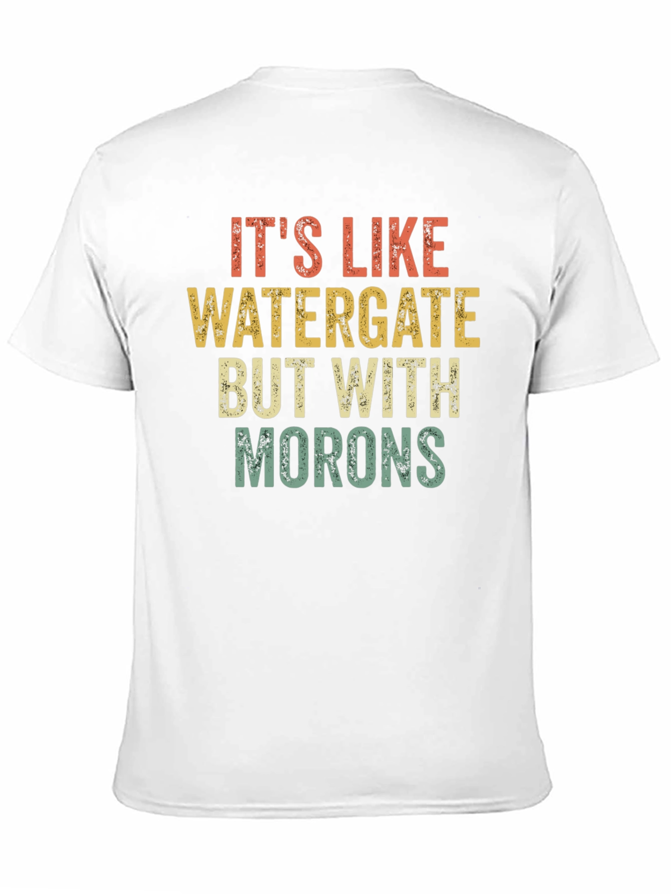 Its Like Watergate But with Morons Black T-Shirt