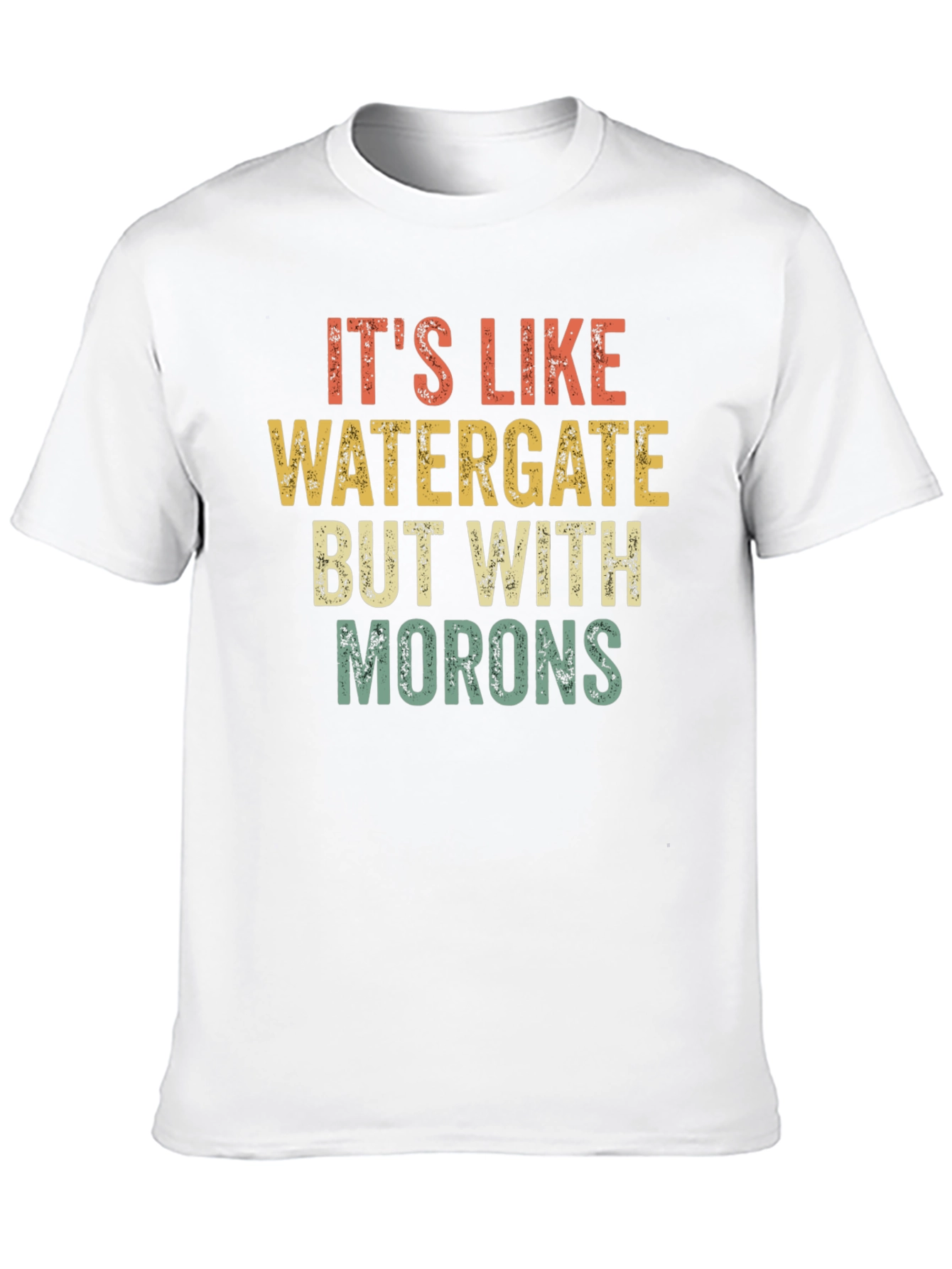 Its Like Watergate But with Morons Black T-Shirt