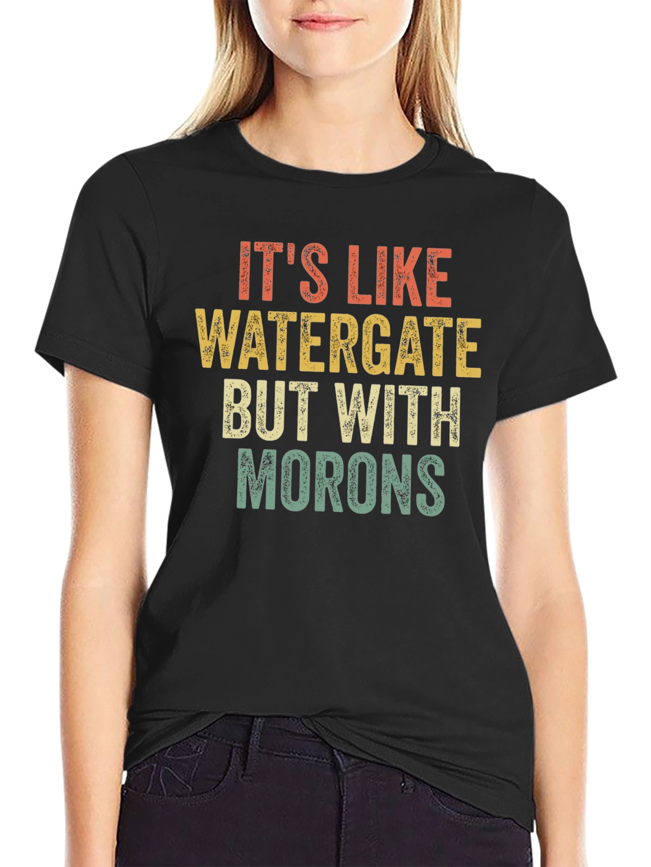 Its Like Watergate But with Morons Black T-Shirt