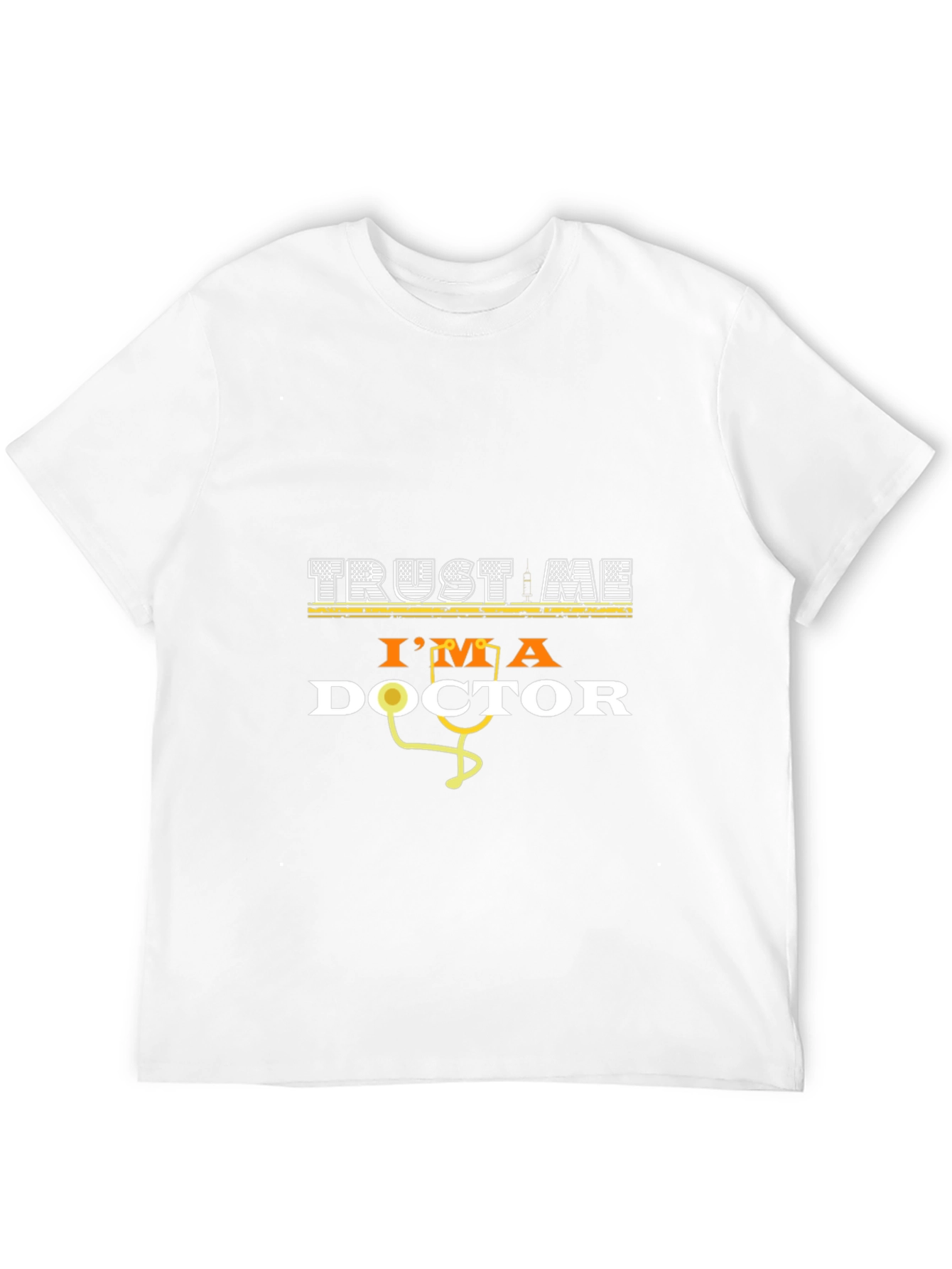 Trust Me Im A Doctor T-Shirt