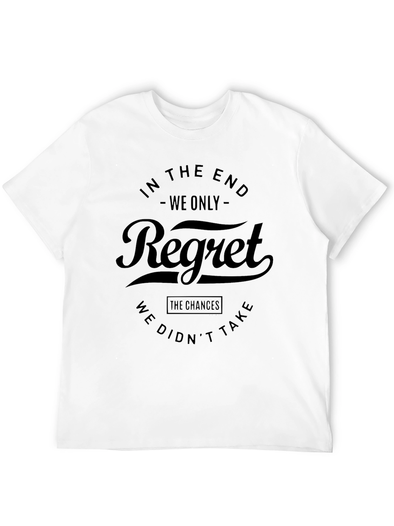 Regret the Chances T-Shirt