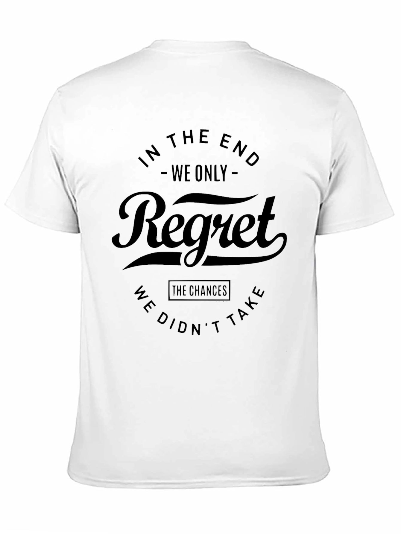 Regret the Chances T-Shirt