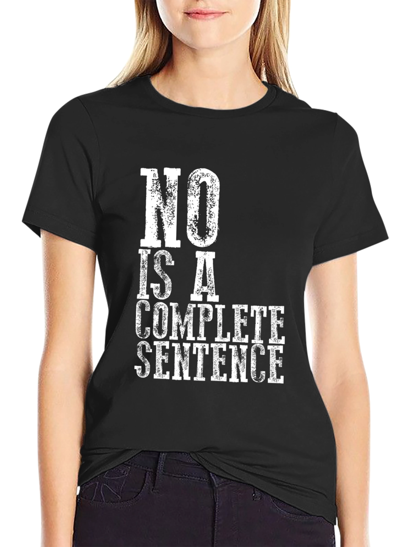 No Is A Complete Sentence Graphic Tee