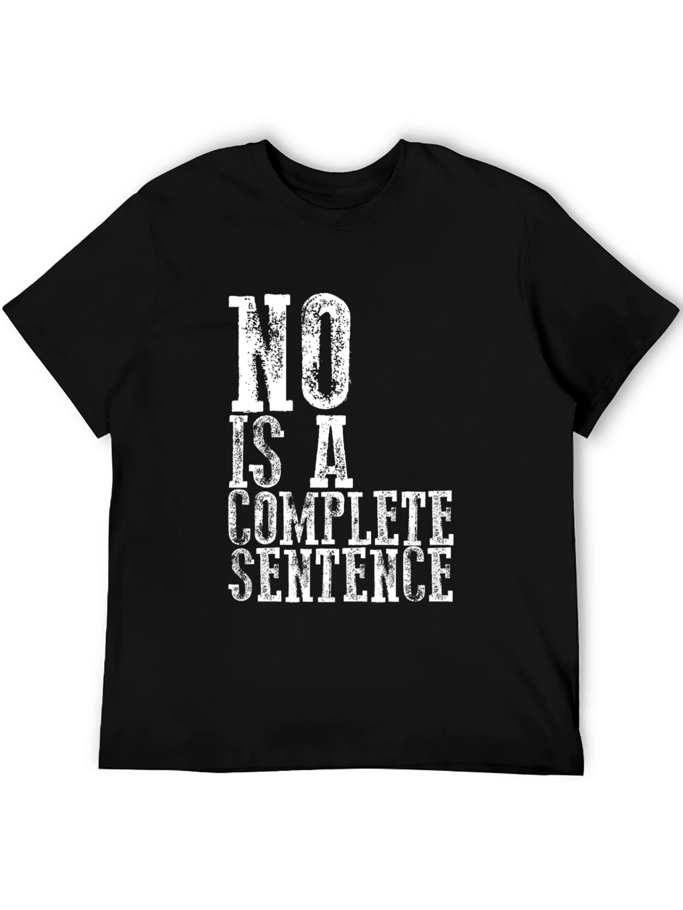 No Is A Complete Sentence Graphic Tee