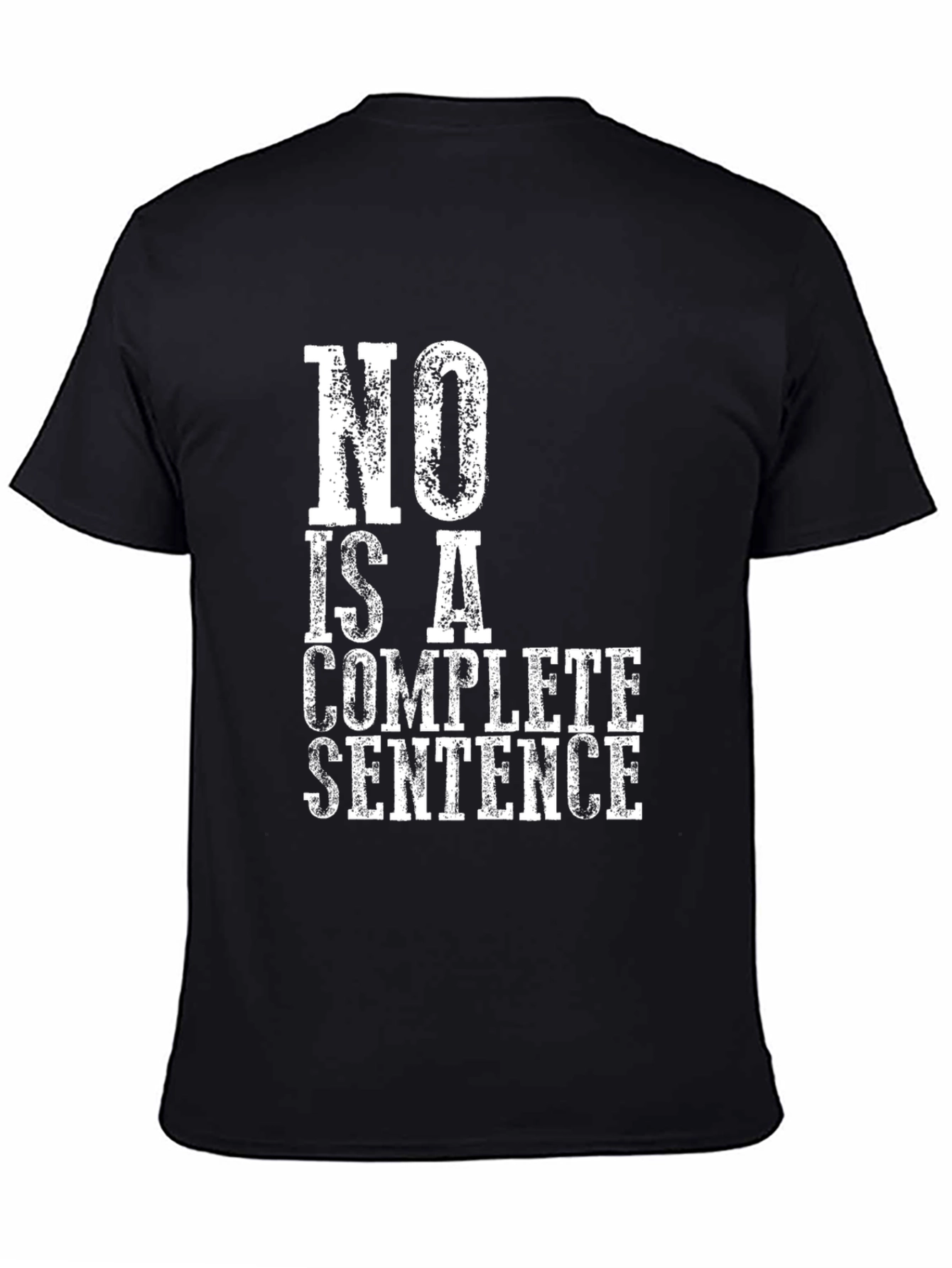 No Is A Complete Sentence Graphic Tee