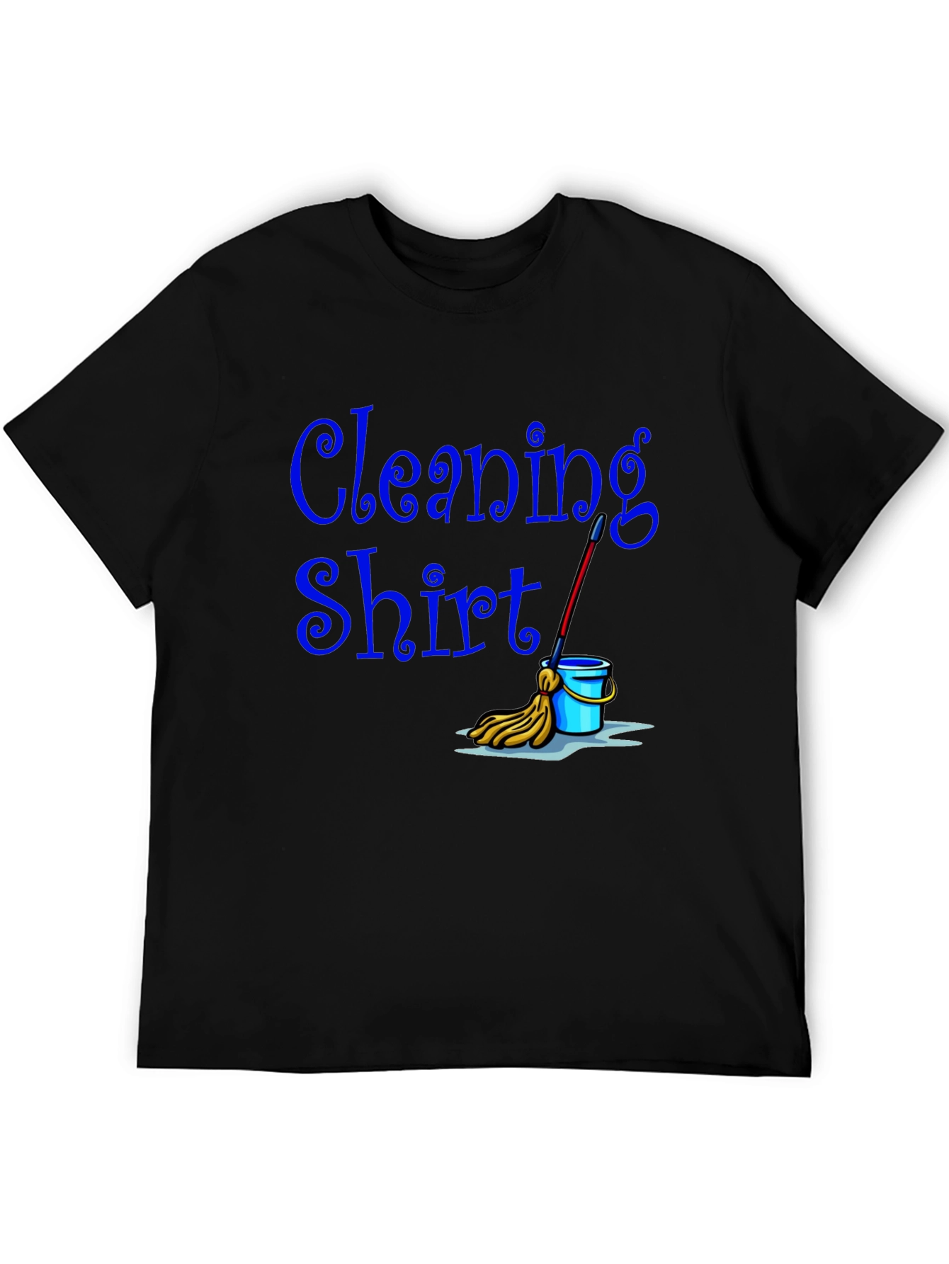Cleaning Shirt - Funny Janitor T-Shirt