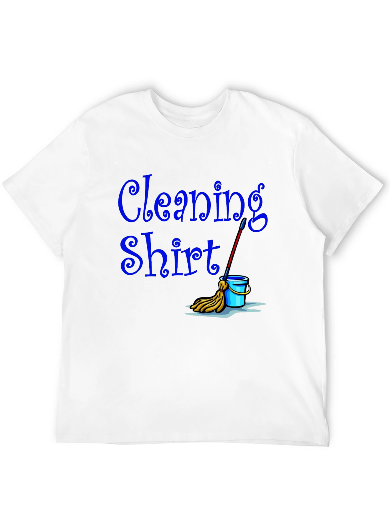 Cleaning Shirt - Funny Janitor T-Shirt