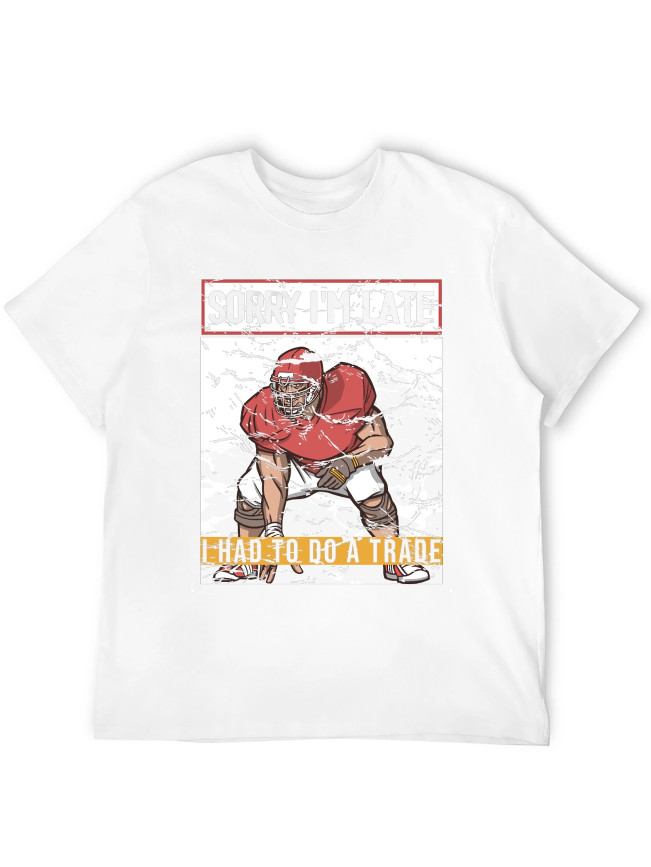 Sorry Im Late Football Trade T-Shirt