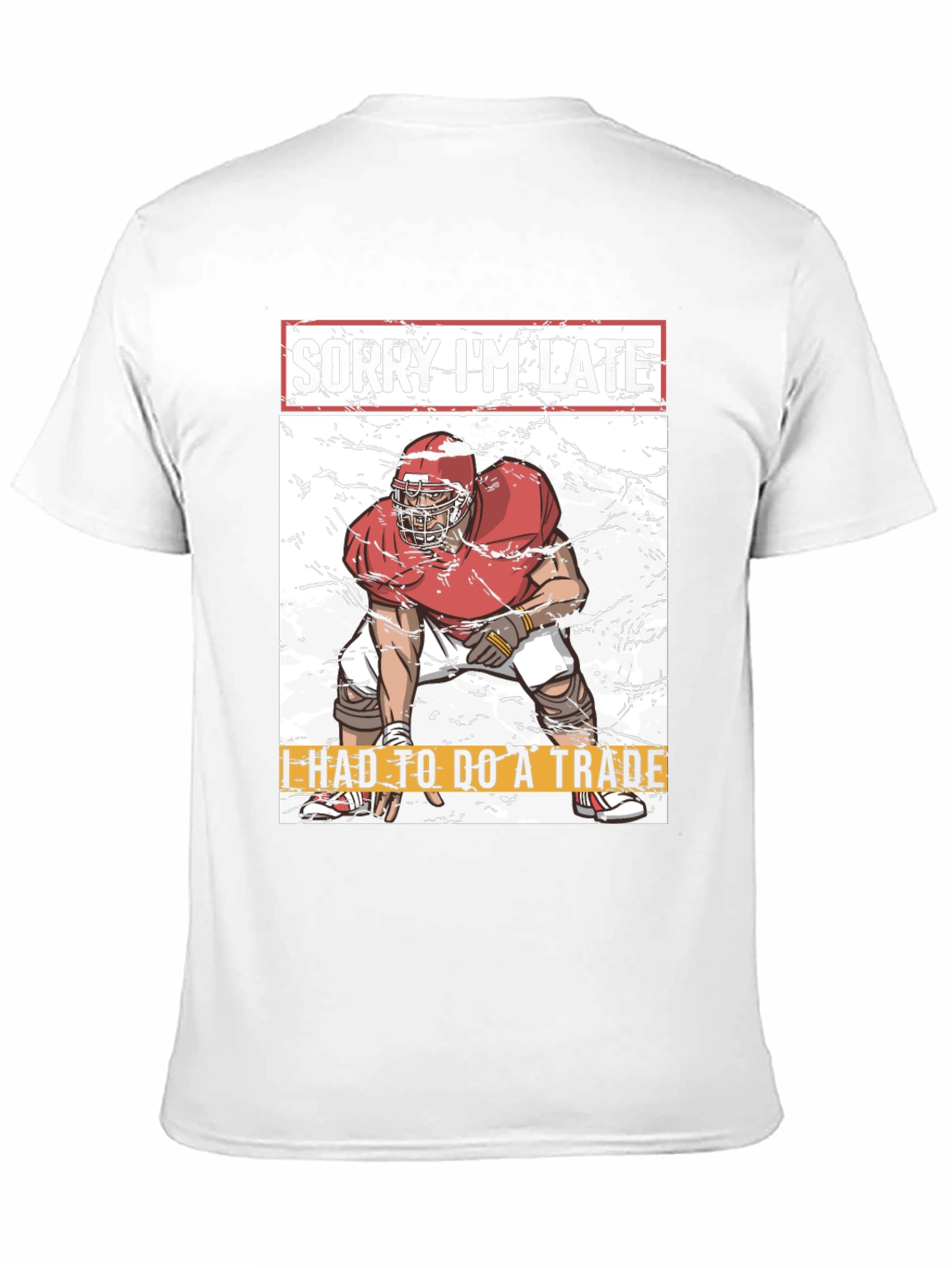 Sorry Im Late Football Trade T-Shirt