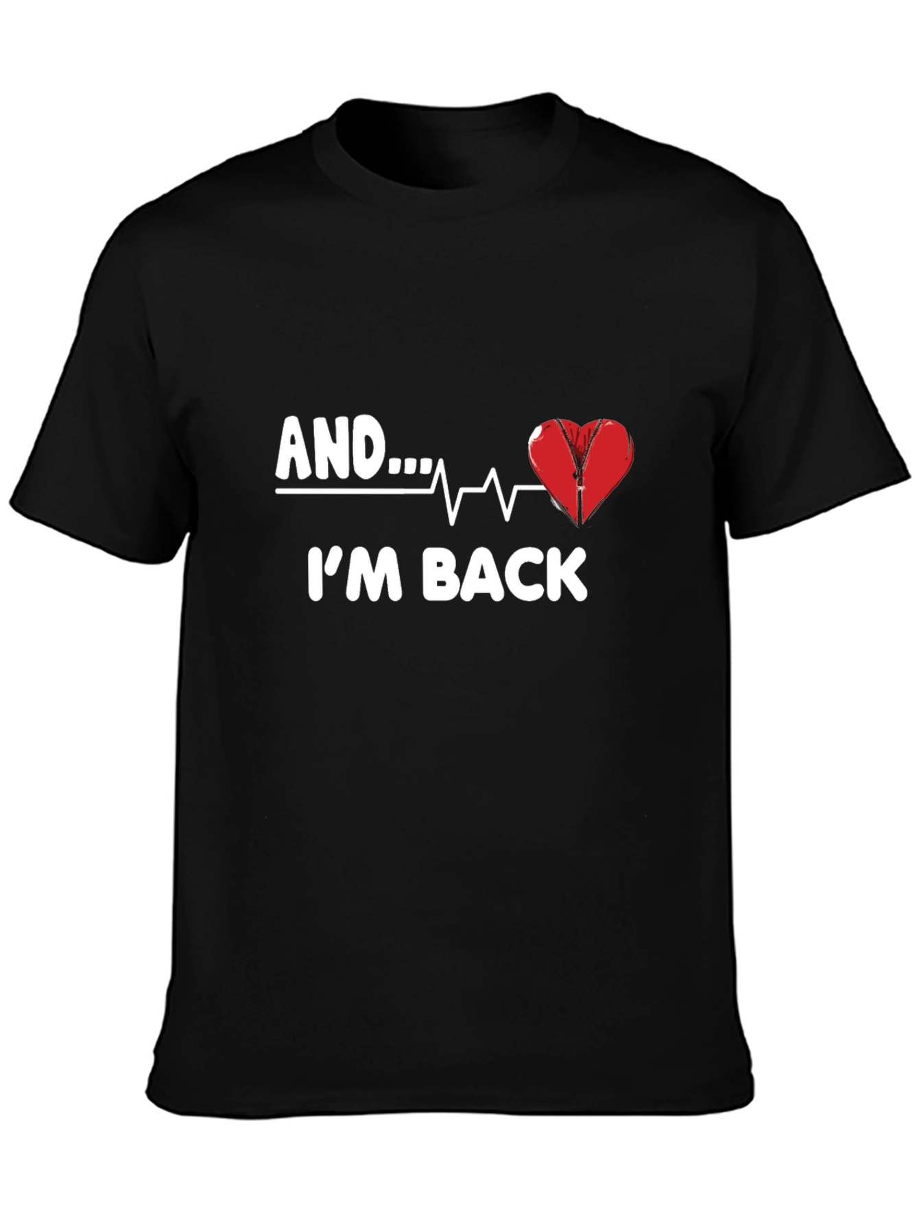 AND...IM BACK Graphic T-Shirt