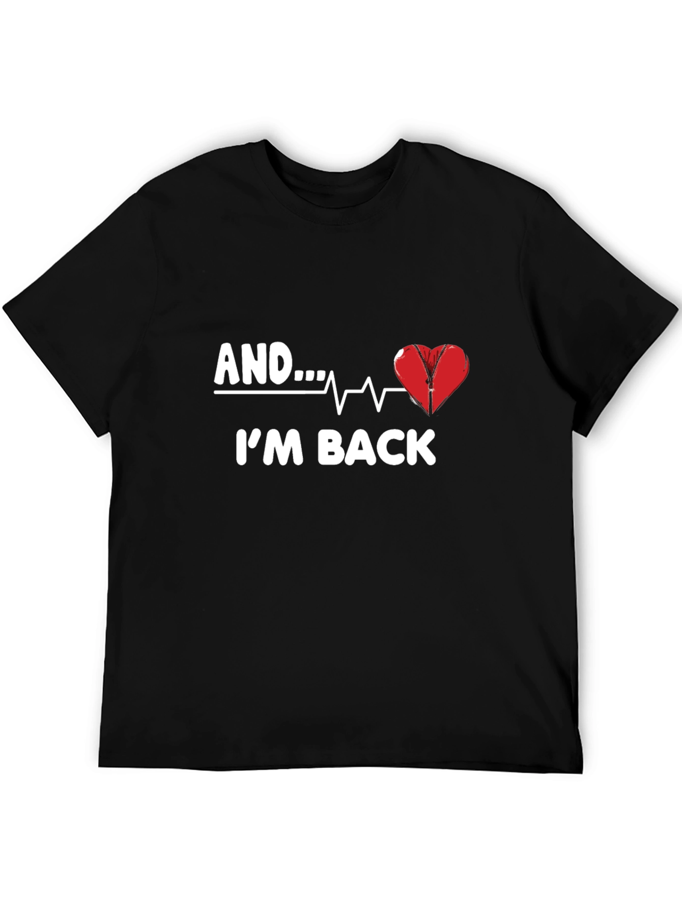 AND...IM BACK Graphic T-Shirt