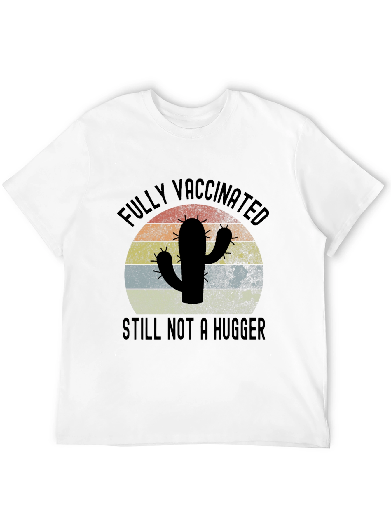Fully Vaccinated Still Not a Hugger T-Shirt