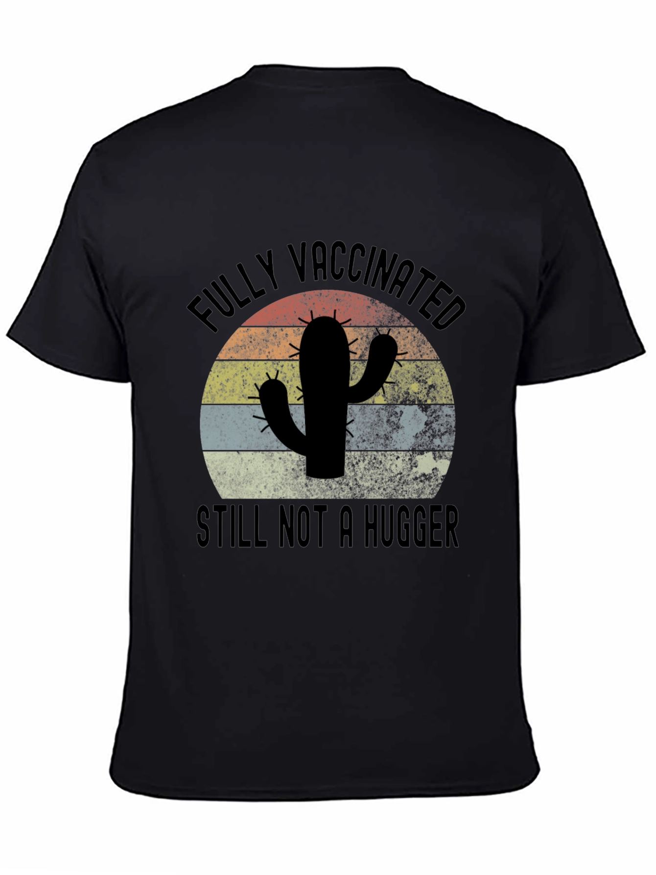 Fully Vaccinated Still Not a Hugger T-Shirt