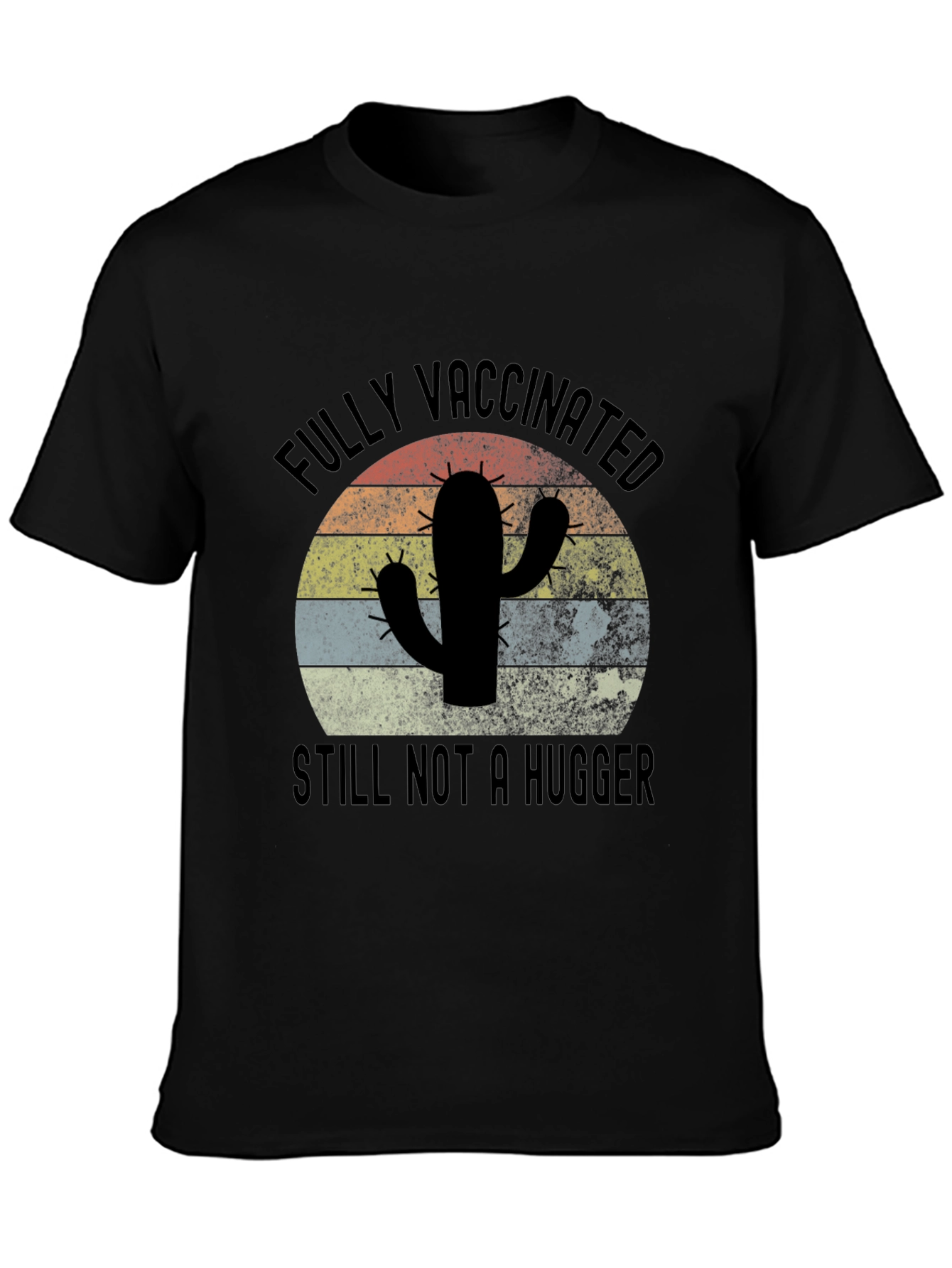 Fully Vaccinated Still Not a Hugger T-Shirt
