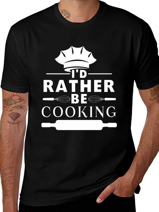 Id Rather Be Cooking T-Shirt - Chefs Gift