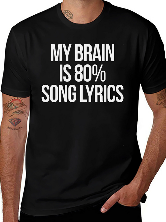 Funny Song Lyrics T-Shirt - My Brain Is 80%