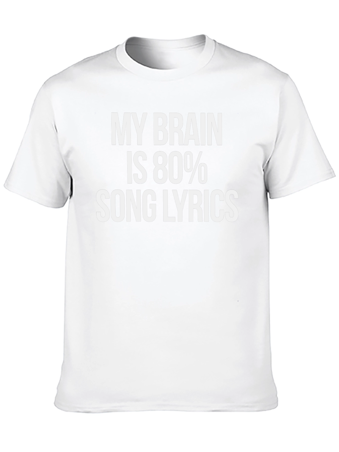 Funny Song Lyrics T-Shirt - My Brain Is 80%
