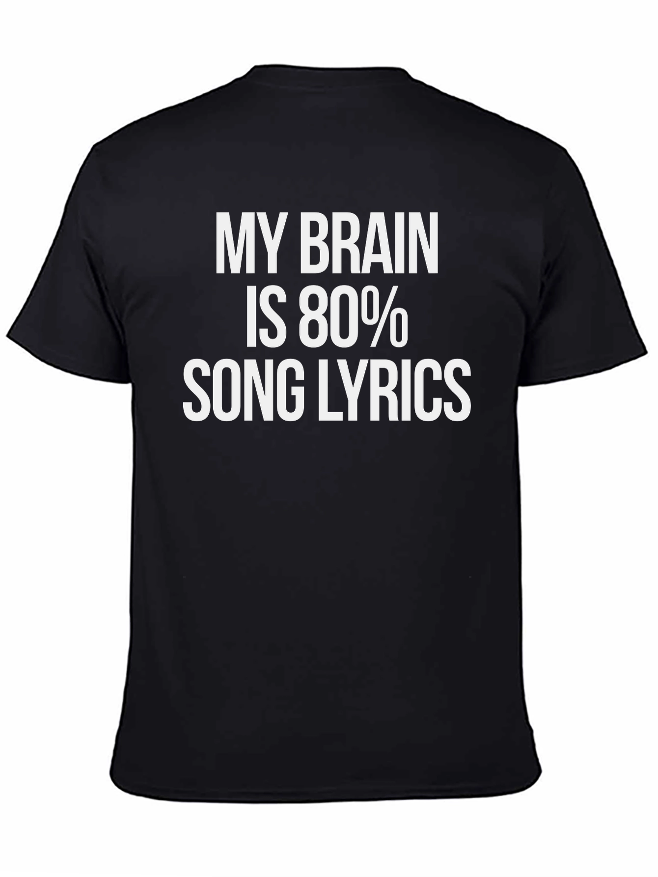 Funny Song Lyrics T-Shirt - My Brain Is 80%