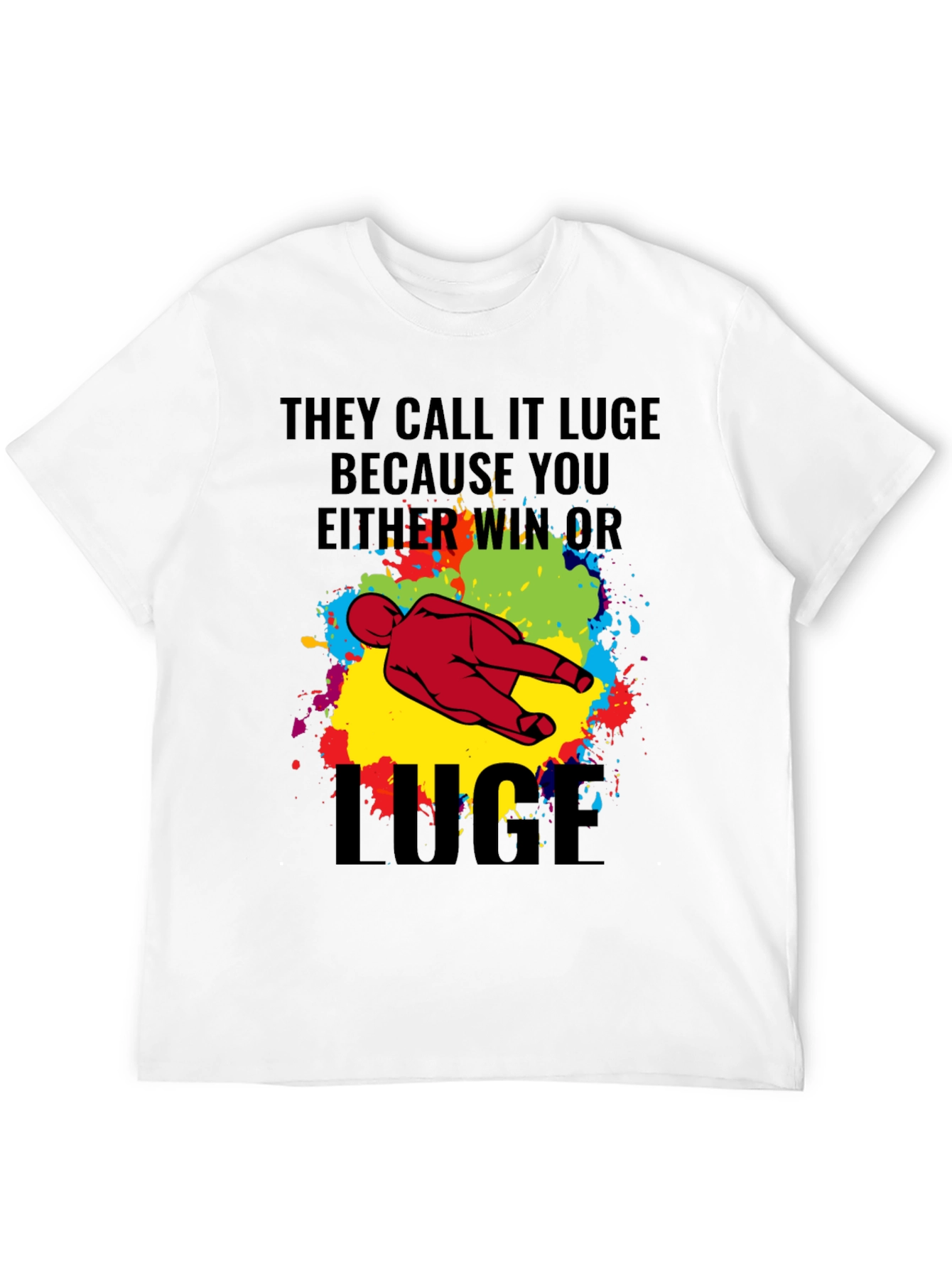 Funny Luge T-Shirt - Win or Luge Graphic Tee