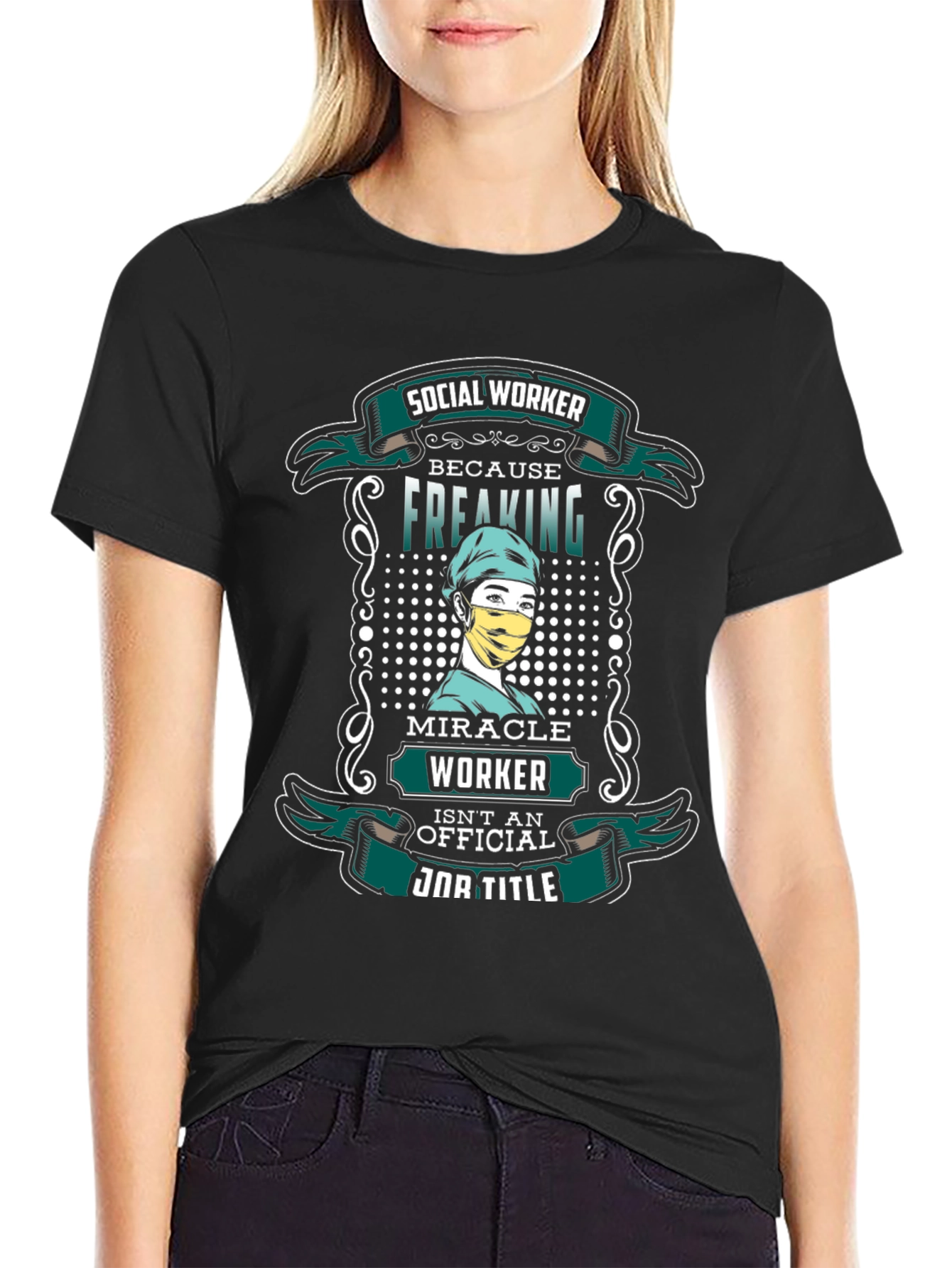 Social Worker Freaking Miracle T-Shirt
