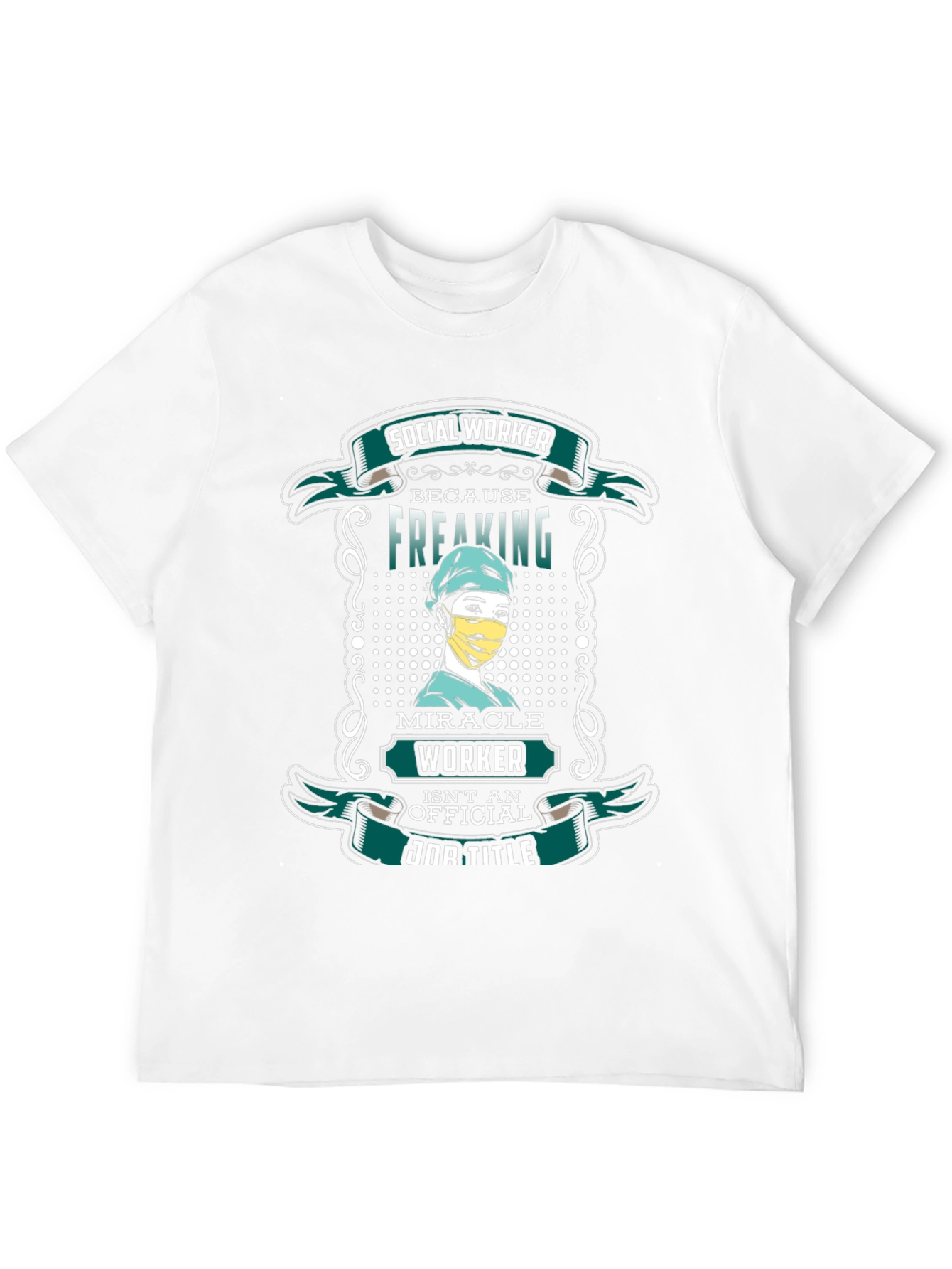 Social Worker Freaking Miracle T-Shirt