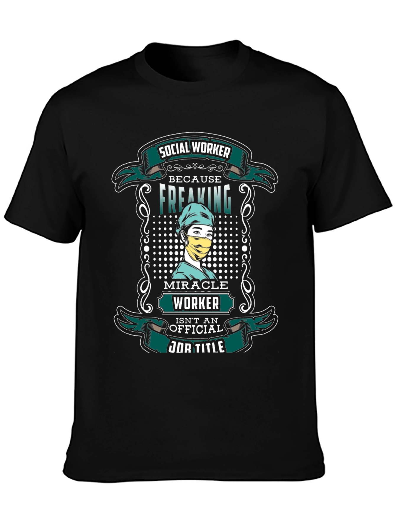 Social Worker Freaking Miracle T-Shirt