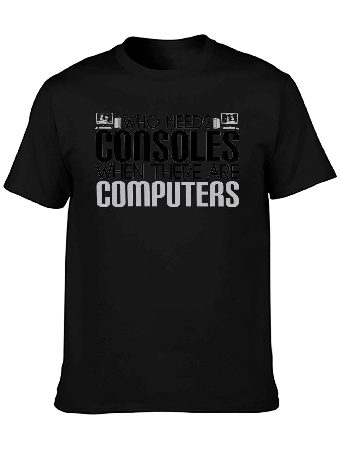 Gamer PC T-Shirt: Who Needs Consoles?