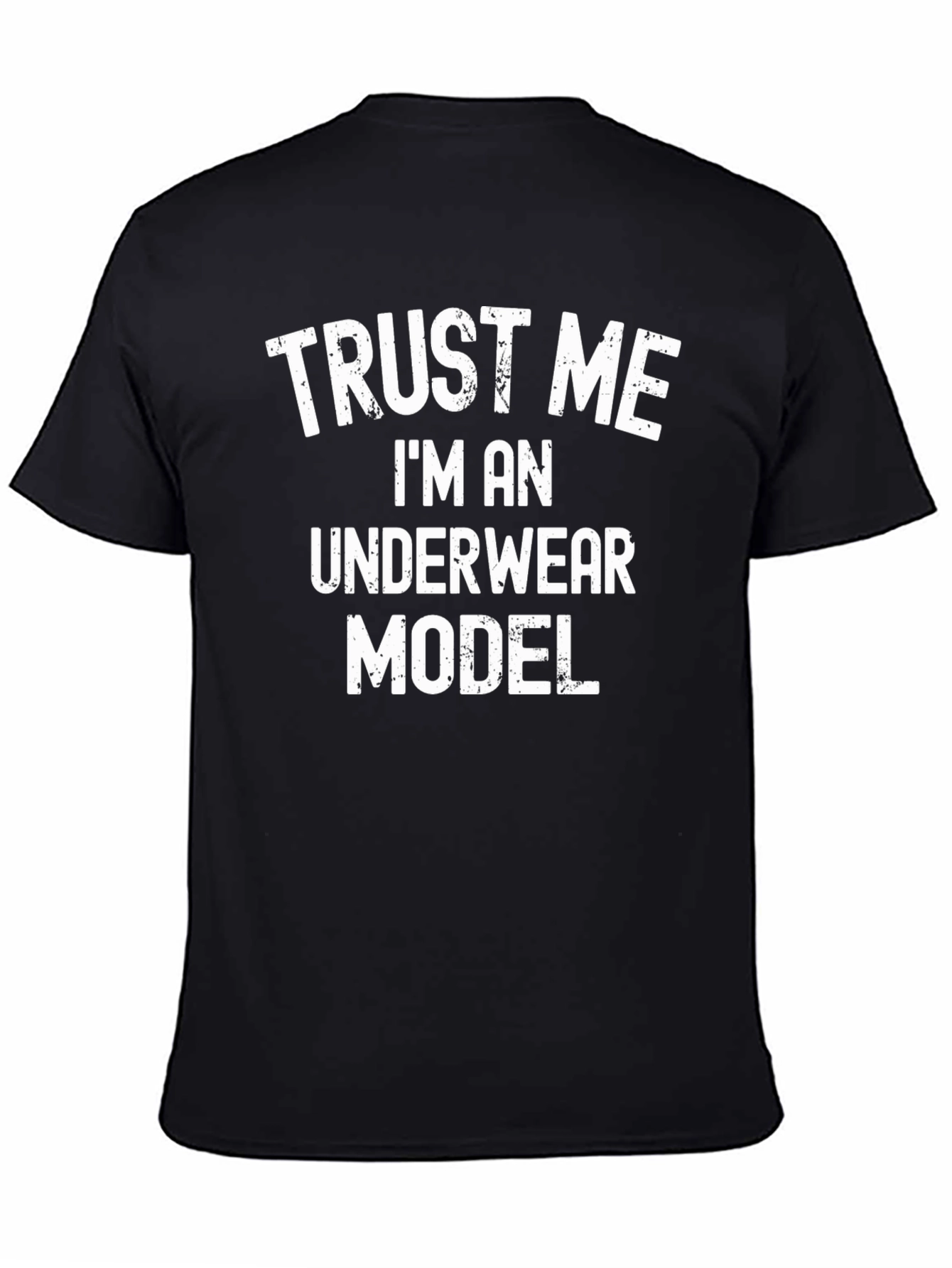 Trust Me Underwear Model Graphic Tee