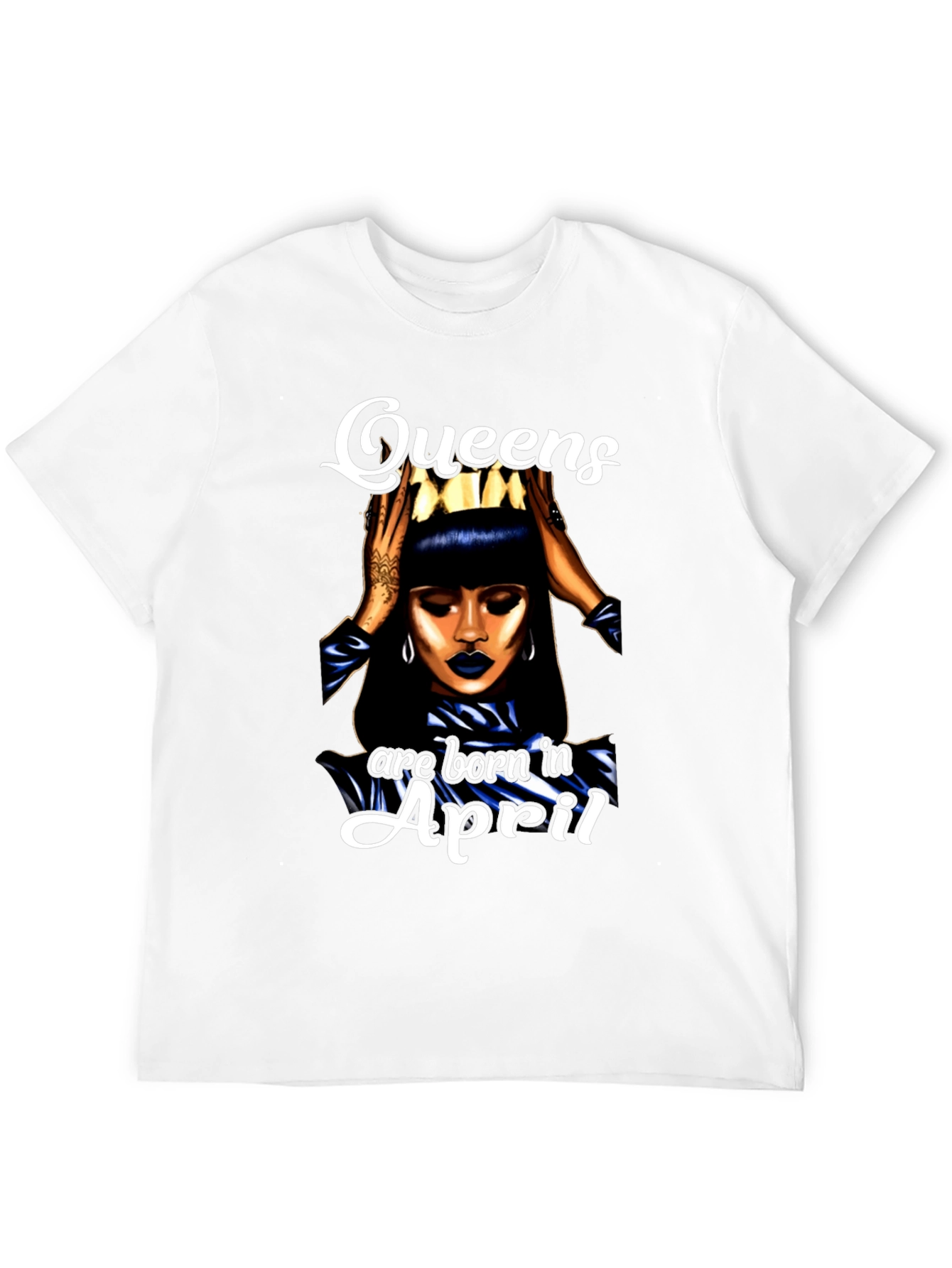 Queens Are Born In April T-Shirt
