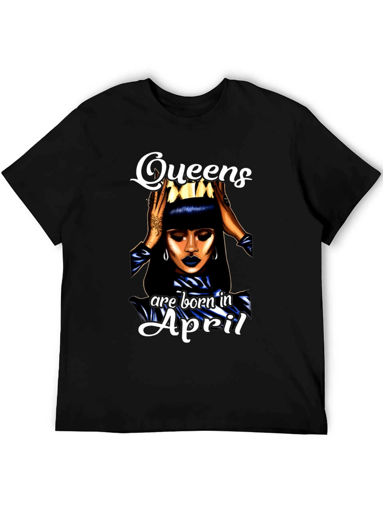 Queens Are Born In April T-Shirt