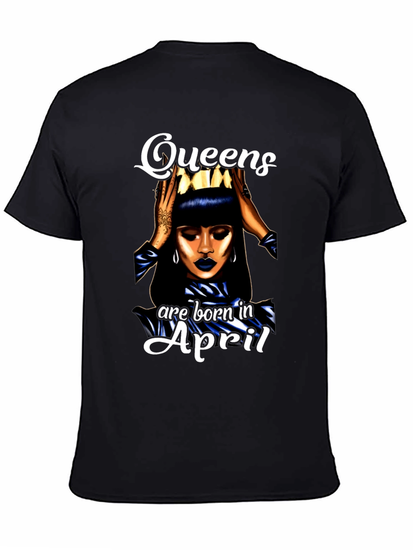 Queens Are Born In April T-Shirt