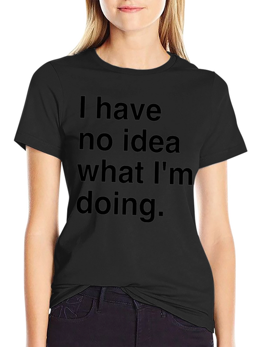 Funny I Have No Idea Black T-Shirt