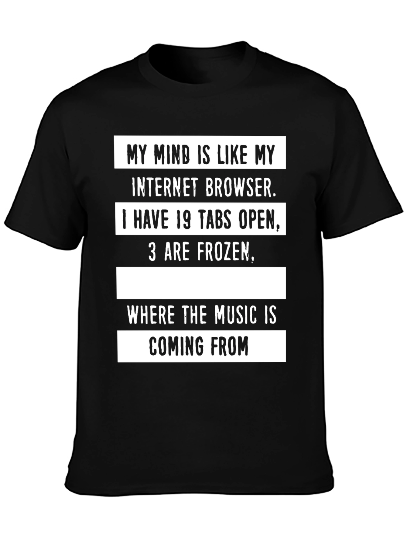 Mind Like Browser T-Shirt - 19 Tabs 3 Frozen!
