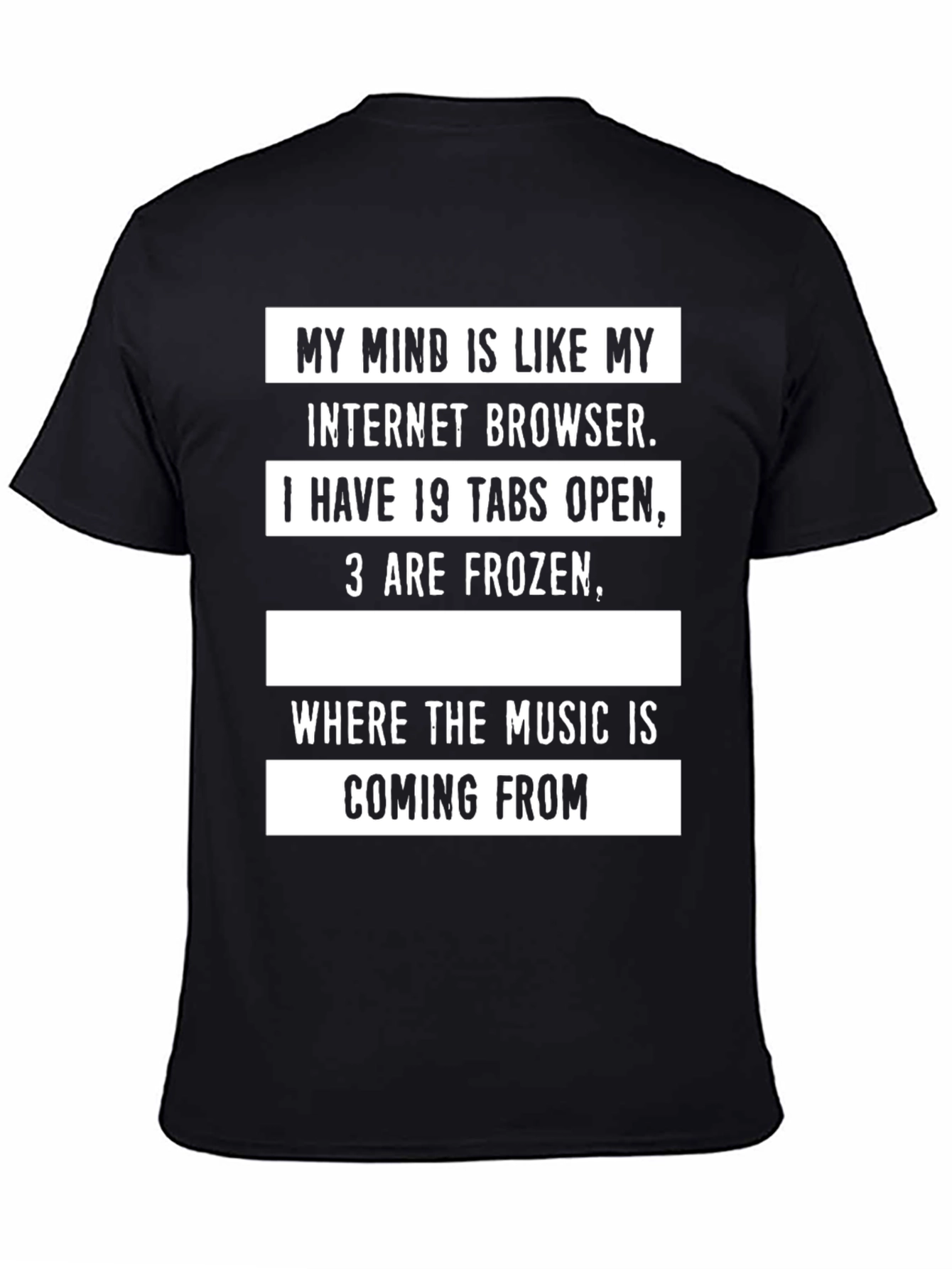 Mind Like Browser T-Shirt - 19 Tabs 3 Frozen!