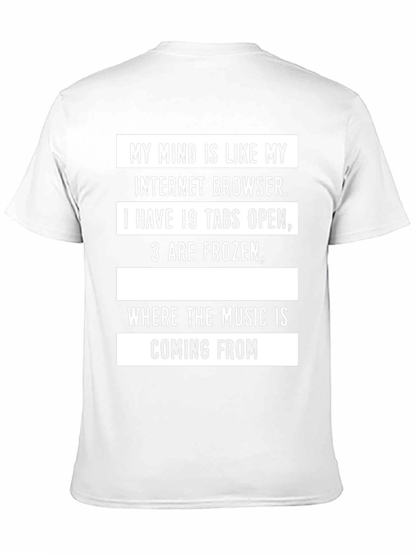 Mind Like Browser T-Shirt - 19 Tabs 3 Frozen!