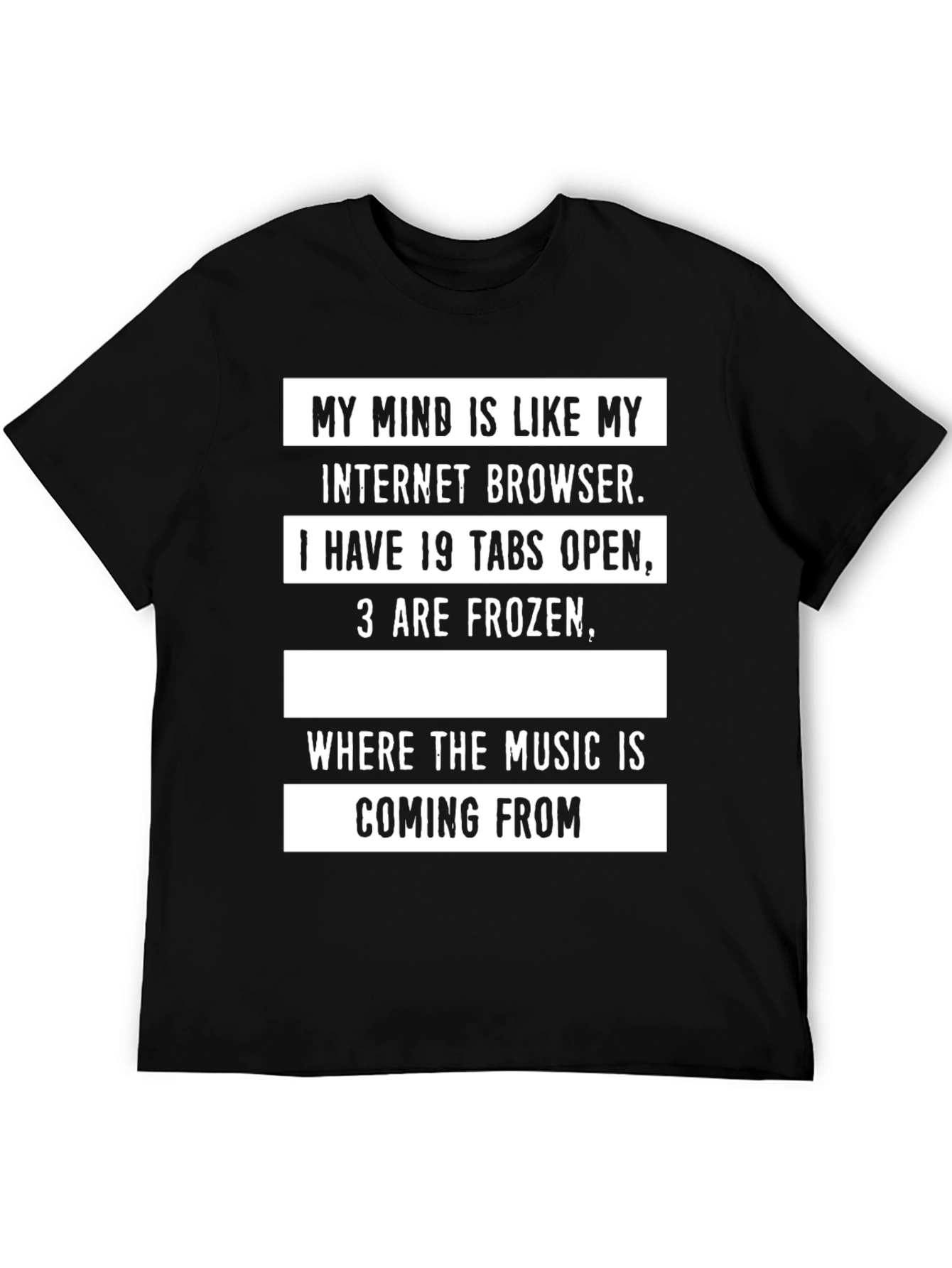 Mind Like Browser T-Shirt - 19 Tabs 3 Frozen!